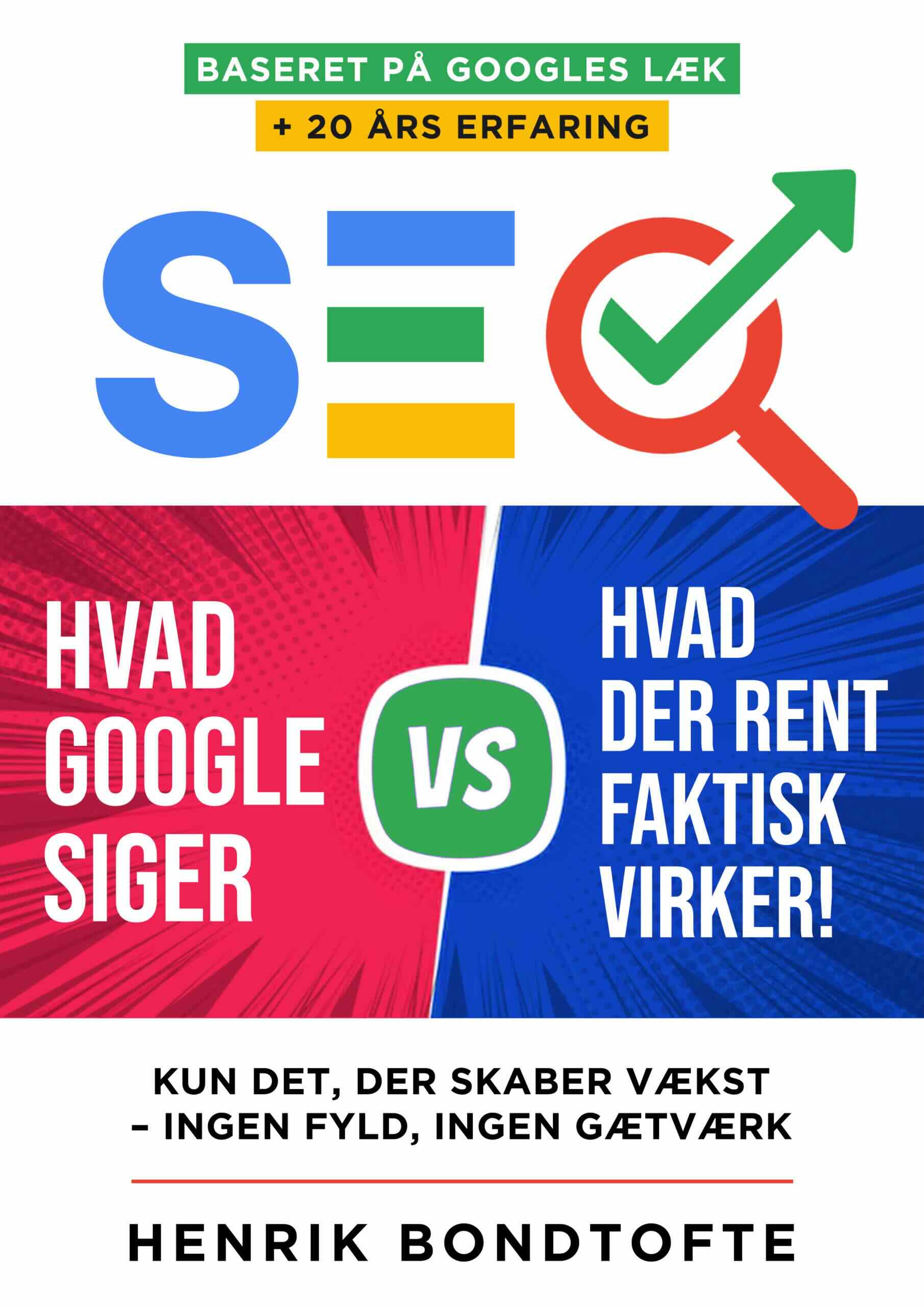 SEO: Hvad Google siger vs. Hvad der rent faktisk virker! - SEO bog af Henrik Bondtofte